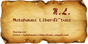 Mutshausz Liberátusz névjegykártya